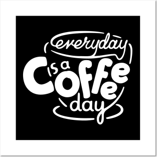 Everyday is a Coffee Day - 2 Posters and Art